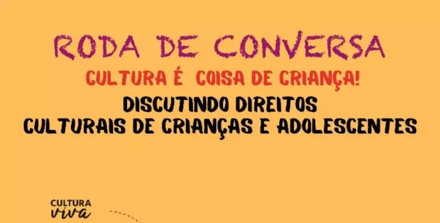 Direitos culturais de crianças e adolescente é tema de roda de conversa nesta quarta-feira